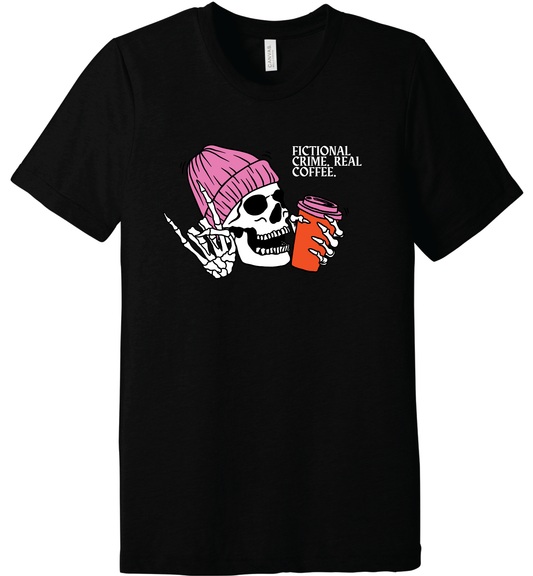 Fictional Crime. Real Coffee. Shirt